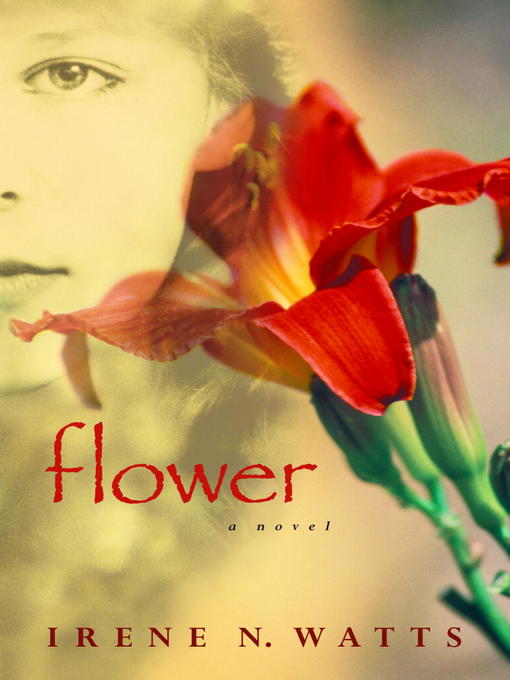 Title details for Flower by Irene N.Watts - Available